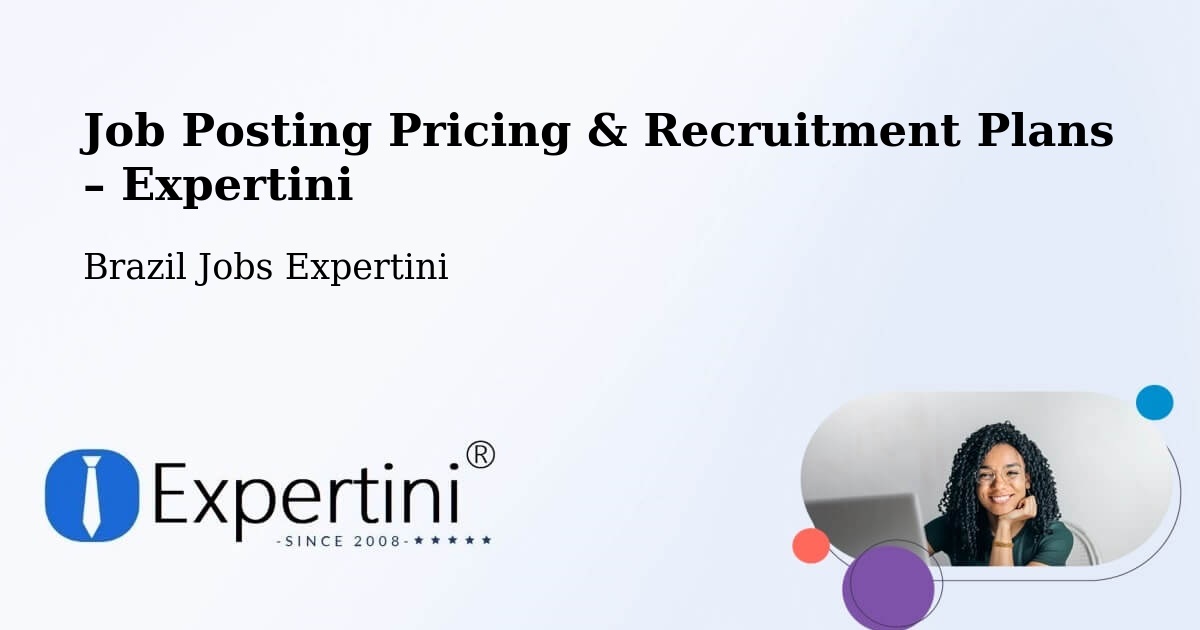 Job Posting Pricing & Recruitment Plans – Piquerobi - Piquerobi, Brazil Jobs Expertini